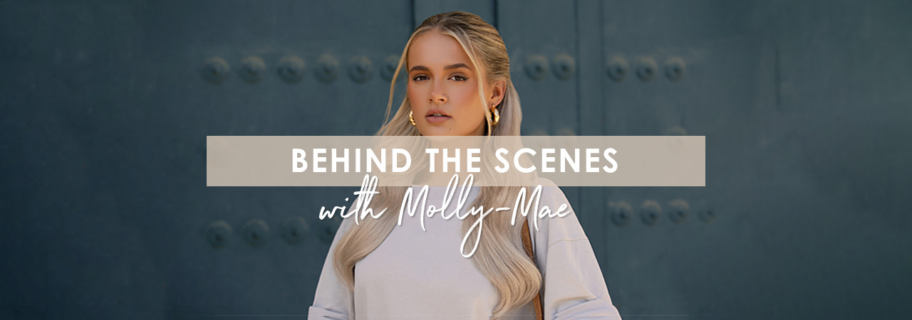 Behind the Scenes with Molly-Mae
