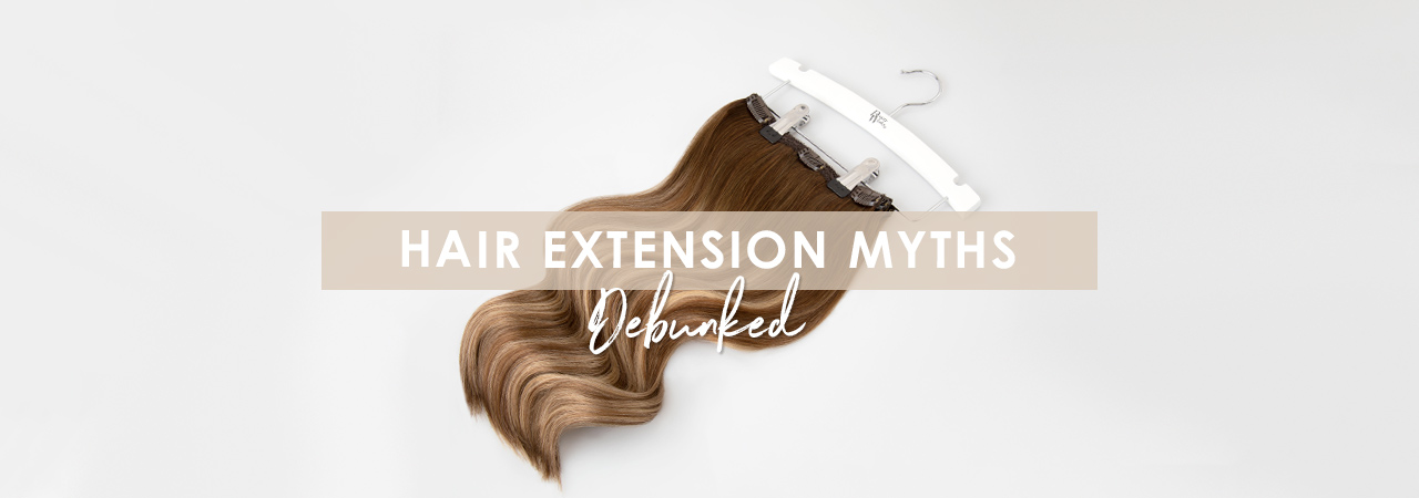 5 Hair Extension Myths & Misconceptions Debunked